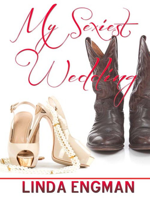 Title details for My Sexiest Wedding by Linda Engman - Available